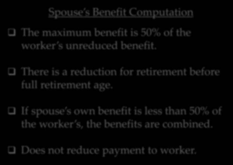 FAMILY PROTECTION Spouse s Benefit Computation The maximum benefit is
