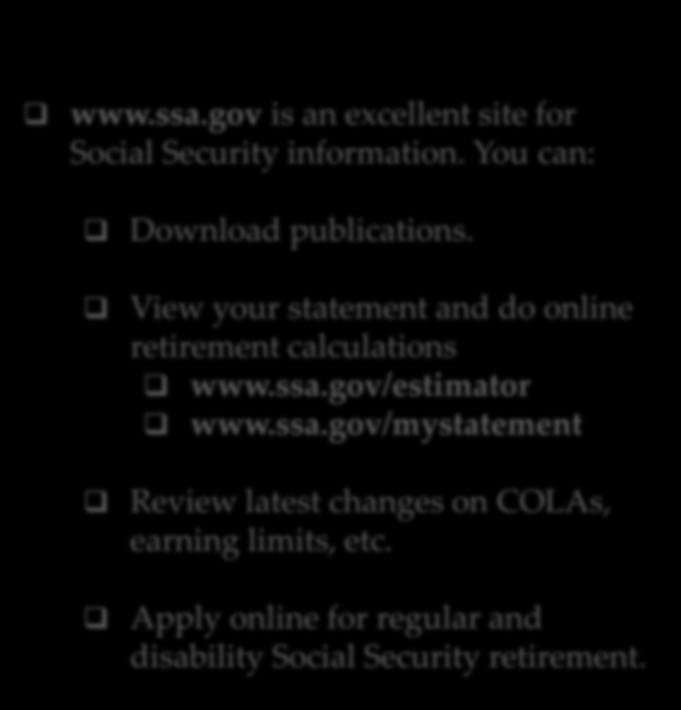 date you want your benefits to start. www.ssa.gov is an excellent site for Social Security information. You can: Download publications.