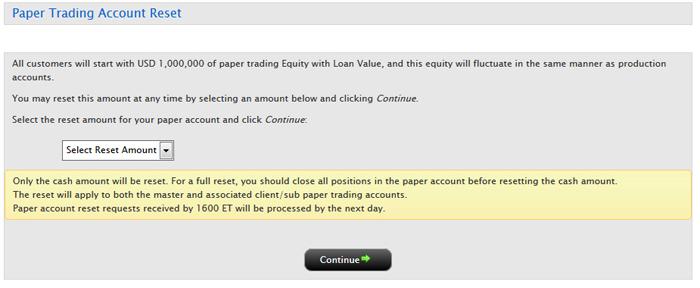 Chapter 7 Paper Trading Account Reset 4. Type a five-character paper trading account username in the field provided. 5. Type a paper trading account password in the field provided.