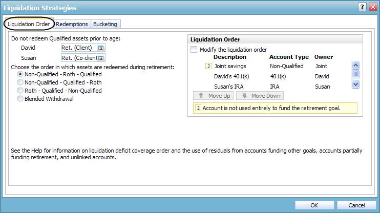 Defining liquidation order in retirement (Level 2 Plans) NaviPlan Premium automatically redeems accounts to cover the retirement goal, either using deficit coverage (automatic account redemption