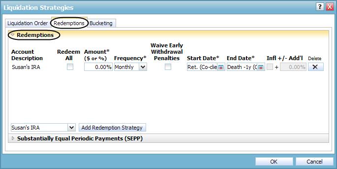 Figure 104: Liquidation Strategies dialog box Redemptions tab (Level 2 Plan, Redemptions section) b. Select an account, and then click Add Redemption Strategy. Additional data-entry fields appear. c. To redeem the entire account, select the Redeem All check box.