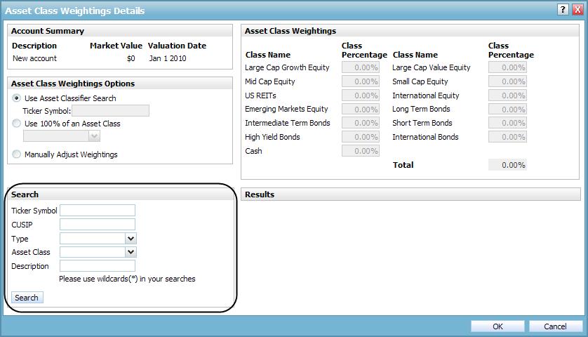 Figure 60: Asset Class Weighting Details dialog box 3. Under Asset Class Weightings Options, select Use Asset Classifier Search. 4. Under Search, enter the search criteria, and then click Search.