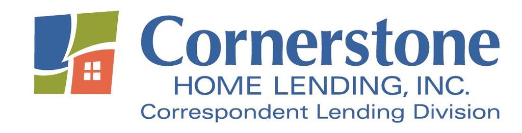 CORRESPONDENT LOAN PURCHASE AND SALE AGREEMENT This Correspondent Loan Purchase and Sale Agreement is entered into this day of, 2018 ( Effective Date ) by and between Cornerstone Home Lending, Inc.