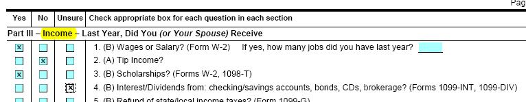The Interview Process: Form 13614-C Page 2 - Part III Income Taxpayers are asked about income received and should check the appropriate line item Yes, No, or Unsure.