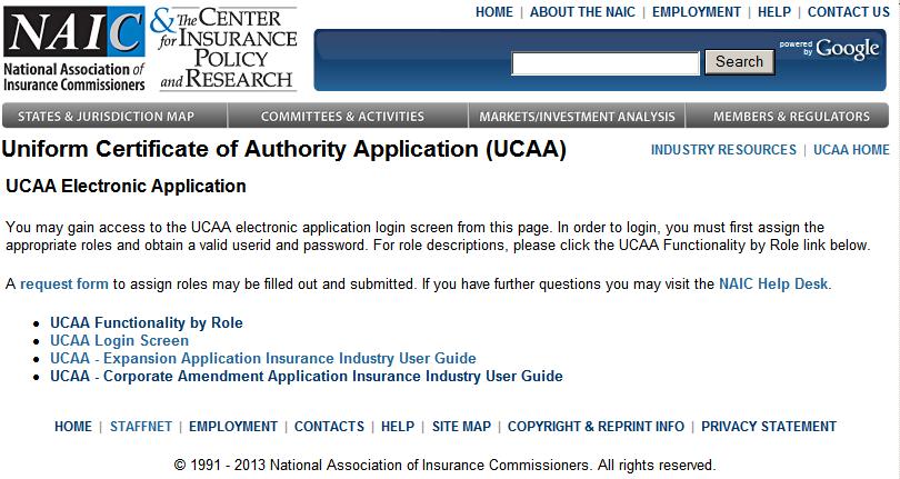 UCAA Expansion Insurer COMPANY LOGIN An insurance company accesses the electronic UCAA Expansion Application by using the following Internet address: www.naic.org/industry_ucaa.