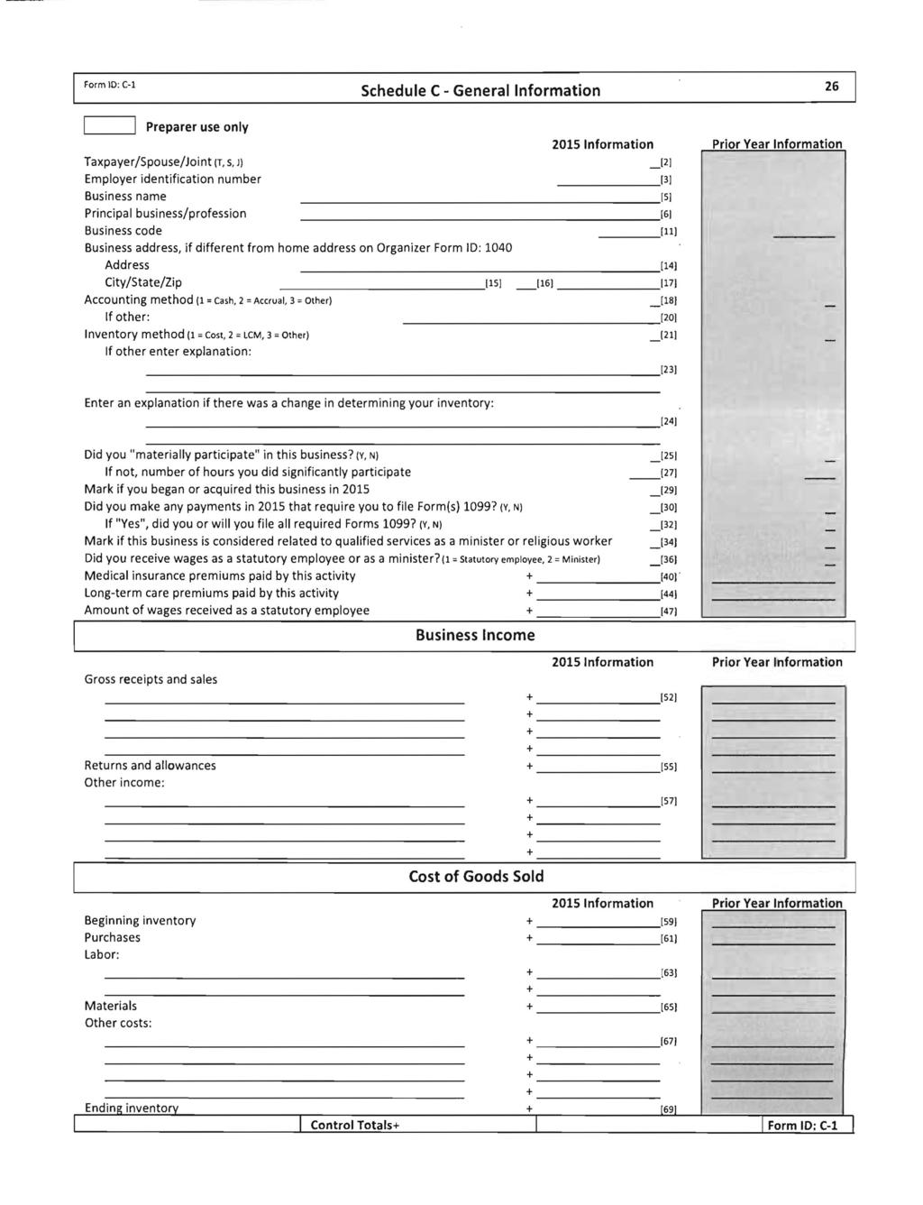 Form ID: C-1 Schedule C - General Information 26 Pre parer use only 2015 Information Taxpayer/Spouse/Joint (T, S, J) _[2] Employer identification number,[3] Business name [5] Principal