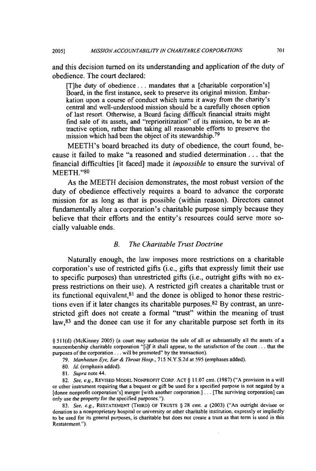 2005] MISSION ACCOUNTABILITY IN CHARITABLE CORPORA TIONS and this decision turned on its understanding and application of the duty of obedience. The court declared: [T]he duty of obedience.