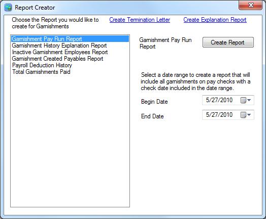 6. Reports Greenshades Garnishments comes equipped with the ability to generate various helpful reports. These reports can be filtered to display only entries between the specified dates.