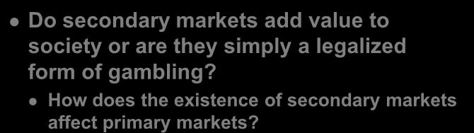 How does the existence of secondary markets affect primary markets?