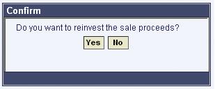 To verify the order, click Confirm or use Back to return to previous screens to amend the details. On confirming the sale, the option to reinvest sale proceeds is given.