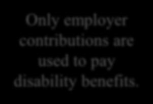 The Five Parts of the Employer Rate Disability Benefit Contributions are used to pay