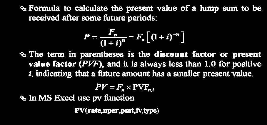 PRESENT VALUE Present value of a future cash flow (inflow or outflow)