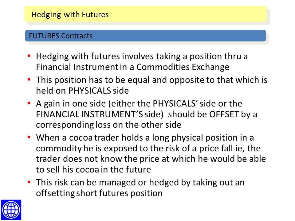 Hedging With Futures enabling Back to Back Operations Futures Contracts Explained Futures Contract and Back to Back Operations - The Principles Once a Hedge is in Place, Price Movements on Physicals
