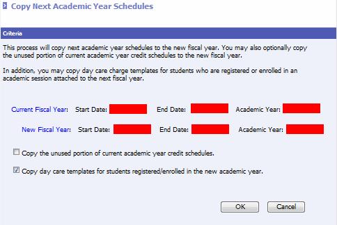 Step 7: Copy Next Academic Year Schedules This step is used to copy next academic year schedules, with installment dates within the new fiscal year, to the new fiscal year.