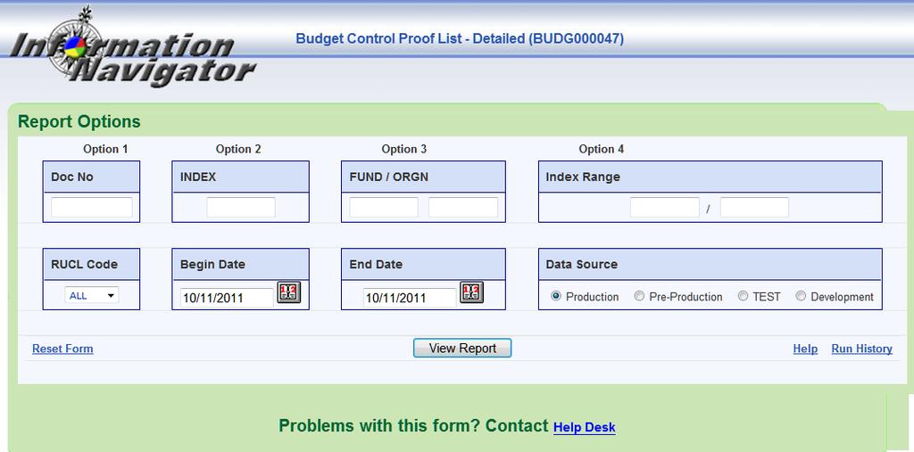 4. Select Budget and Financial Planning from the Office of Record drop down list 5. Find and select report ID BUDG000047 titled Budget Control Proof List-Detailed 6.