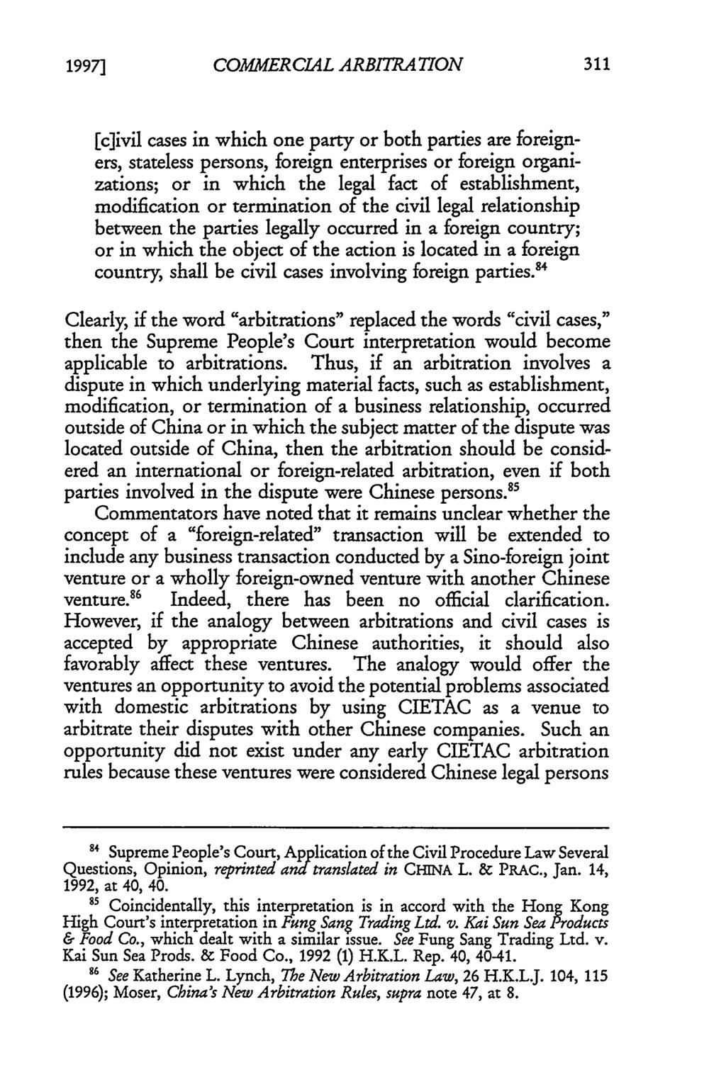 Fishburne and Lian: Commercial Arbitration in Hong Kong and China: A Comparative Anal 1997] COMMERCIAL ARBITRATION [c]ivil cases in which one party or both parties are foreigners, stateless persons,