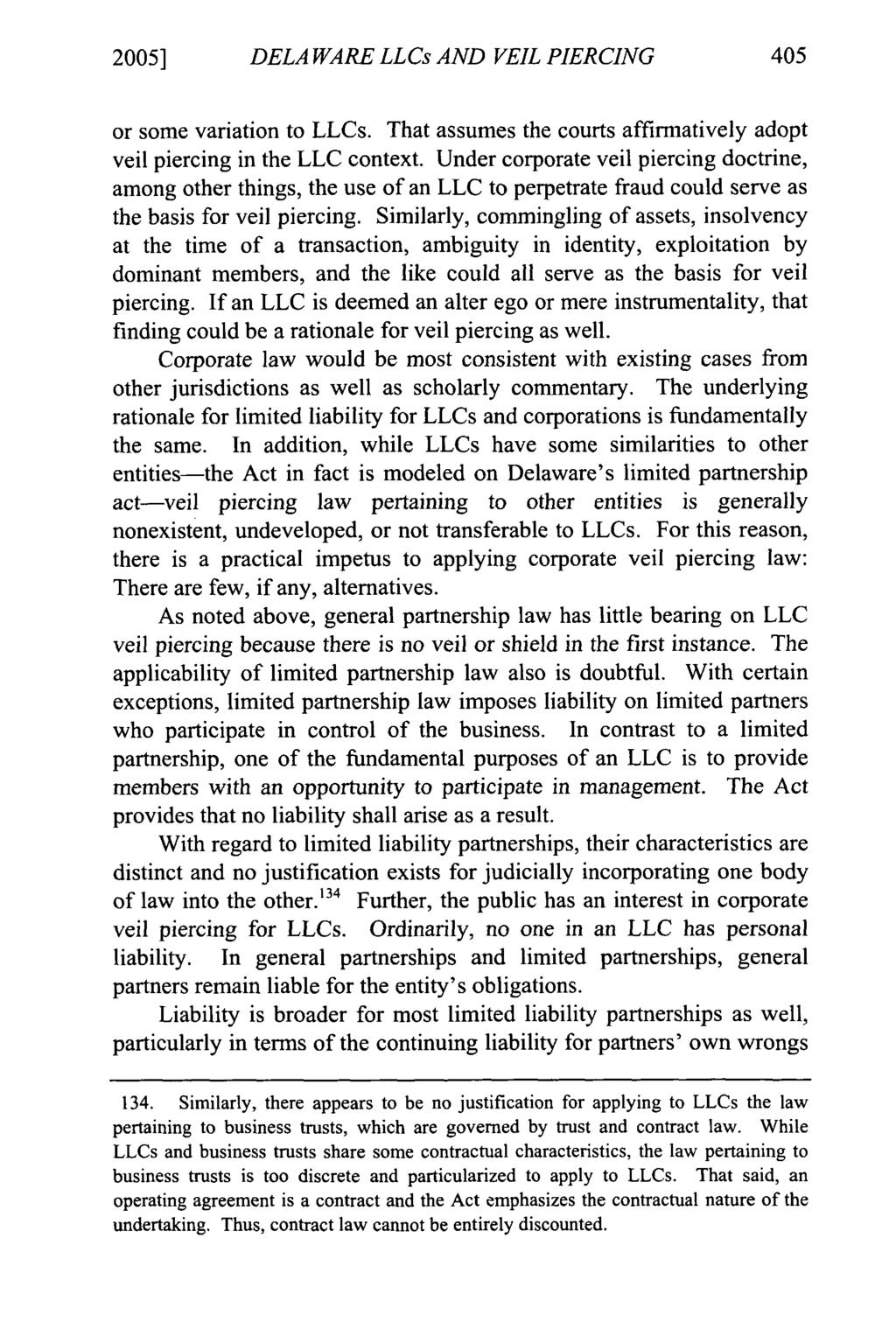 2005] DELA WARE LLCs AND VEIL PIERCING or some variation to LLCs. That assumes the courts affirmatively adopt veil piercing in the LLC context.