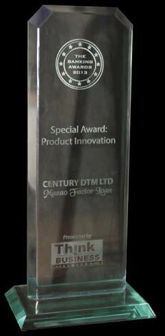 ACCOLADES At the Think Business Banking Awards for 2013 held on 30th April 2013, Century was awarded the Special Award for Product Innovation for its Mazao Factor product.