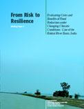 From risk to resilience, working paper 4: evaluating costs and benefits of flood reduction under changing climatic conditions, case of the Rohini river basin, India Source(s): GEAG, ISET, IIASA,