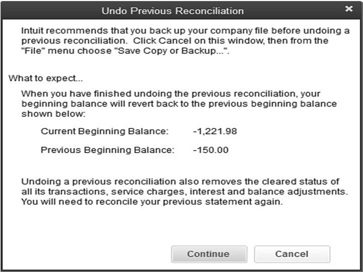 CHAPTER 7 GENERAL ACCOUNTING AND END-OF-PERIOD PROCEDURES 479 Click the Continue button Click OK on the Undo Previous Reconcile dialog box Remember that service charges, interest, and balance