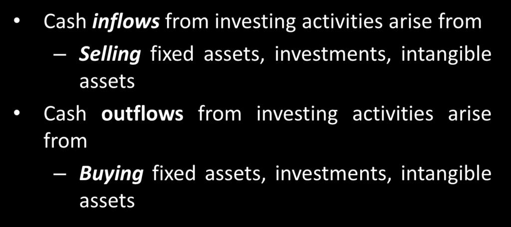 Investing Activities Cash inflows from investing activities arise from