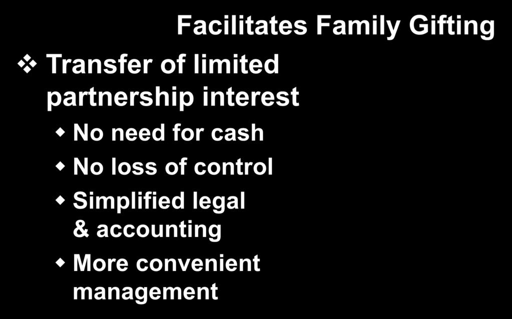 Limited Partnership Benefits Transfer of limited partnership interest No need for cash No loss