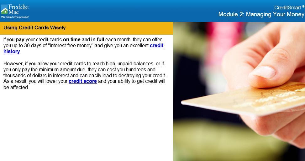 Topic 8: Using Credit Cards Wisely, Continued Using Credit Cards (continued) Using Credit Cards Wisely Instructor note: Define the following terms: Term Credit History Credit Score Defintion A credit