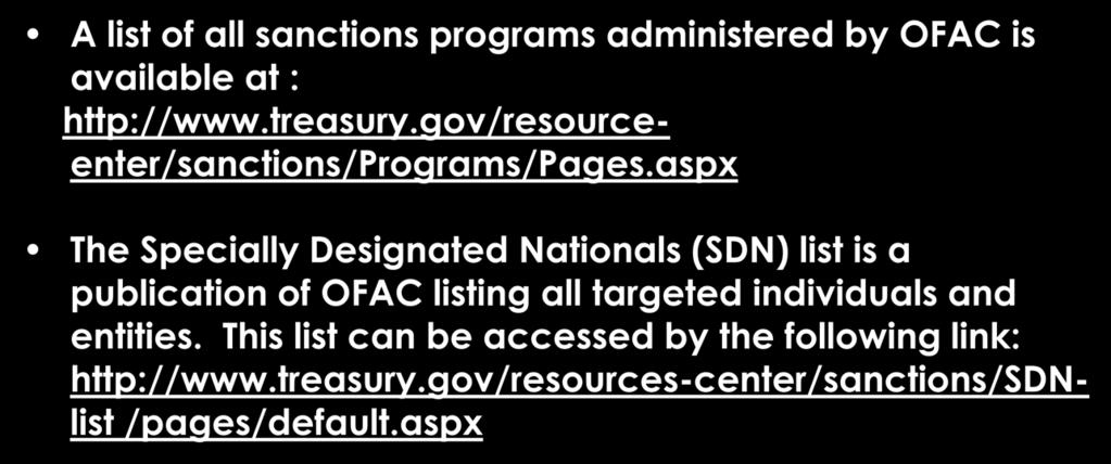 US OFAC A list of all sanctions programs administered by OFAC is available at : http://www.treasury.gov/resourceenter/sanctions/programs/pages.