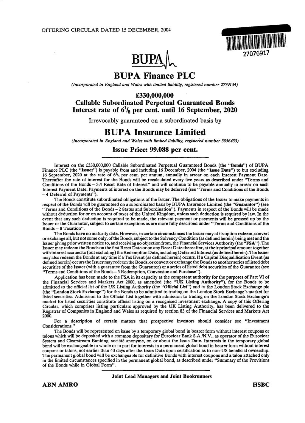 OFFERING CIRCULAR DATED 15 DECEMBER, 2004 BUPA BUPA Finance PLC (Incorporated in England and Wales with limited liability, registered number 2779134) 330,000,000 Callable Subordinated Perpetual