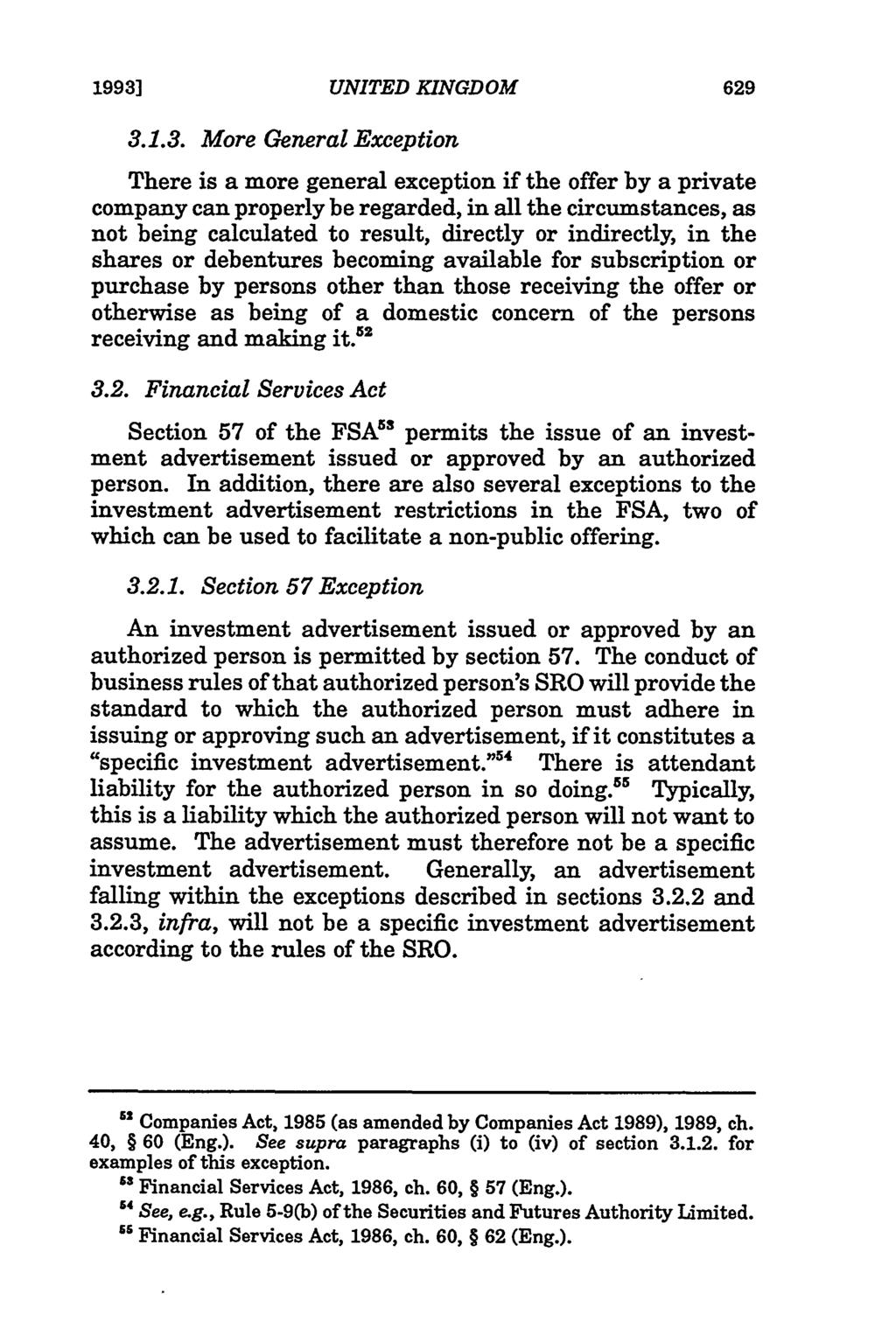 1993] 3.1.3. More General Exception There is a more general exception if the offer by a private company can properly be regarded, in all the circumstances, as not being calculated to result, directly