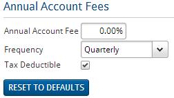 Setting annual account fees To change the annual account fee and frequency, follow these steps: 1. Go to the Plan Management Assumptions General page. 2.