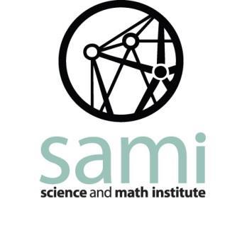 www.tsami.org SAMI Conference 2018 Dear SAMI Families and Students, The Science and Math Institute is a learning community. Whatever else we may be or try to accomplish, this is where we begin.