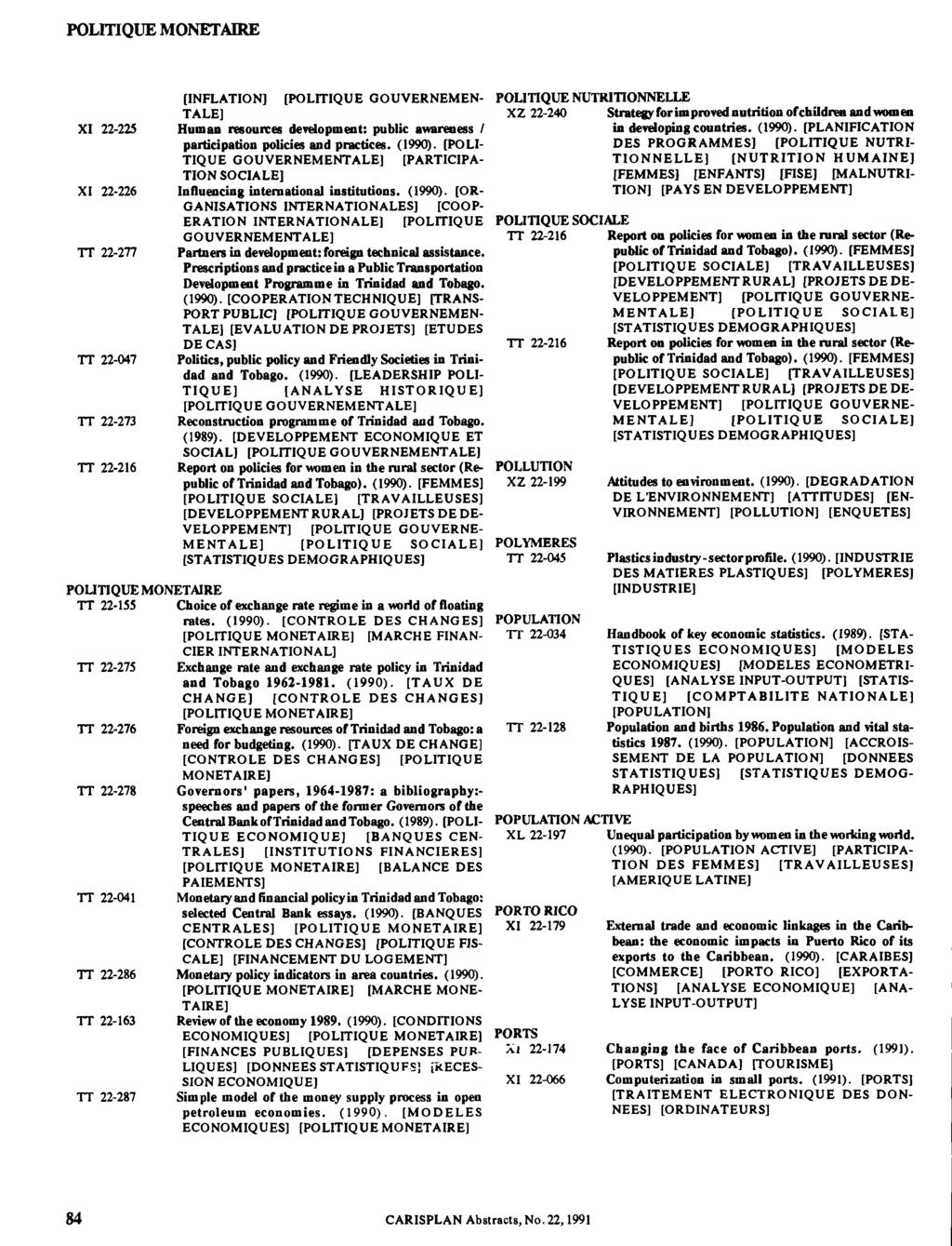 POLITIQUE MONETAIRE [INFLATION] [POLITIQUE GOUVERNEMEN TALE] XI 22-225 Human resources development: public awareness / participation policies and practices. (1990).