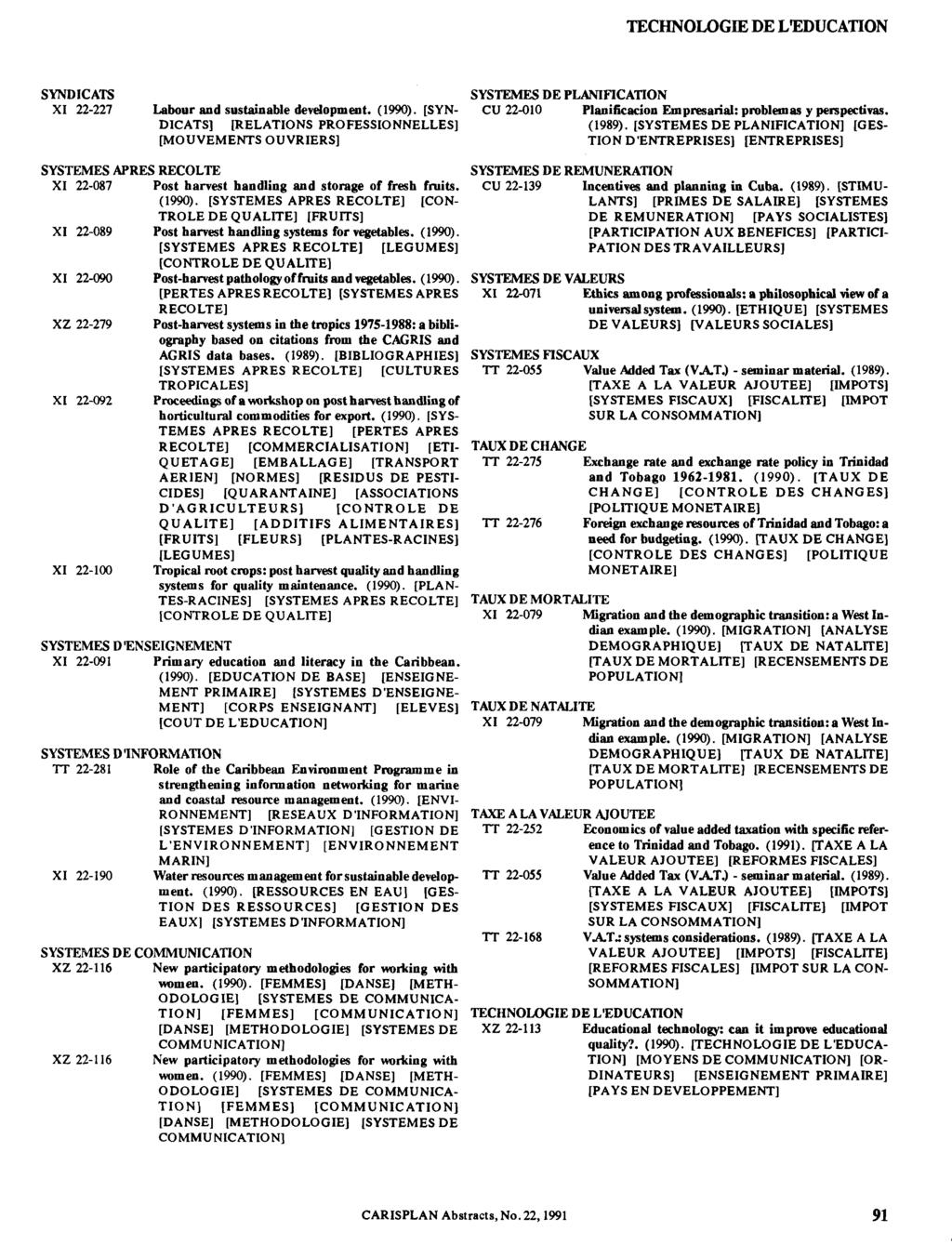 TECHNOLOGIE DE L'EDUCATION SYNDICATS XI 22-227 Labour and sustainable development. (1990).