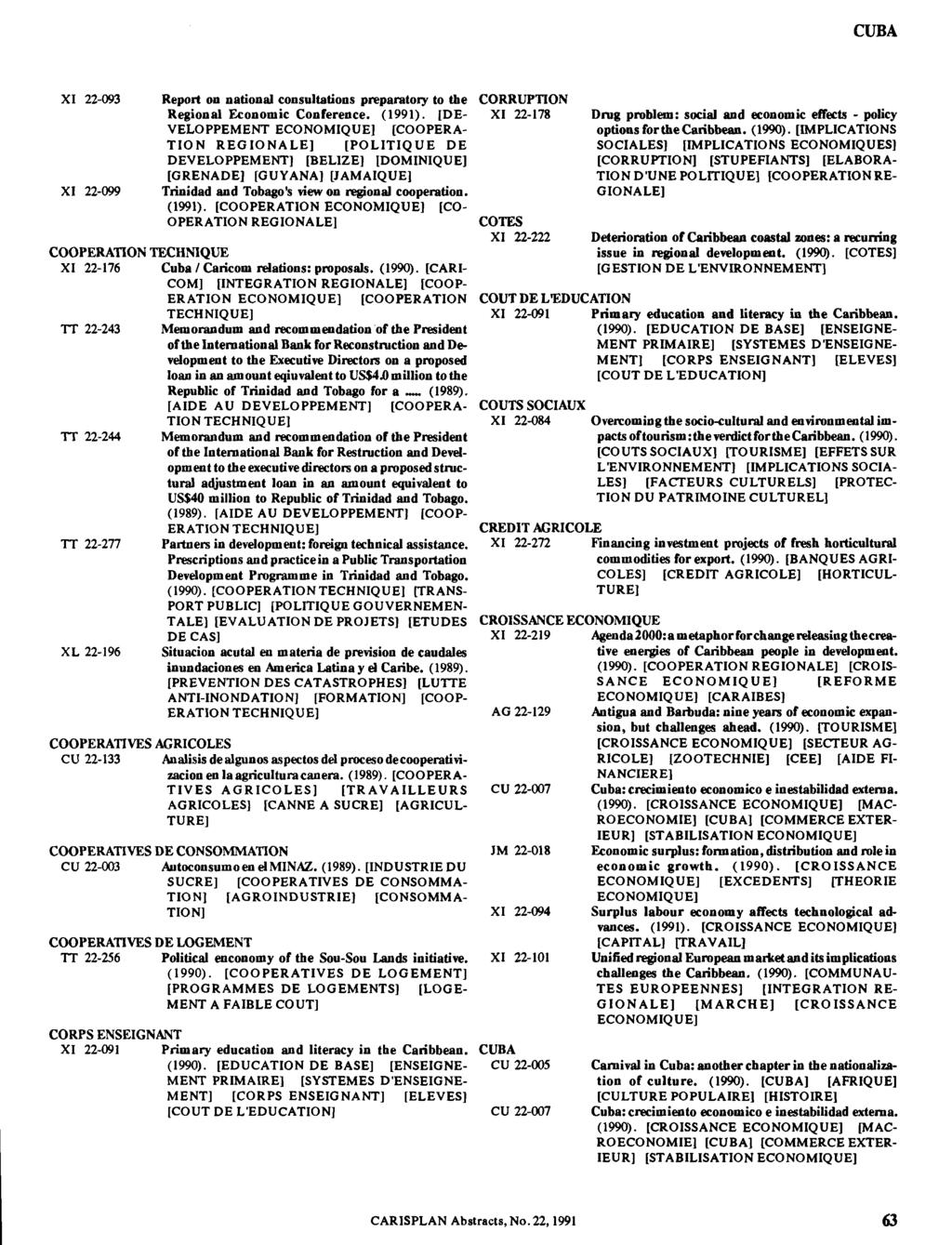 CUBA XI 22-093 XI 22-099 Report on national consultations preparatory to the Regional Economic Conference. (1991).