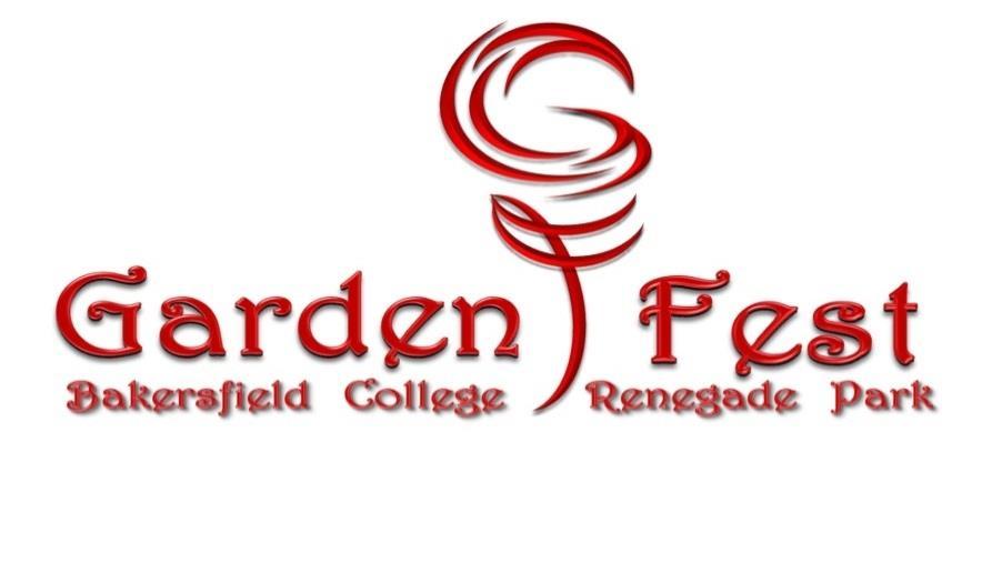 13 th Annual Garden Fest Saturday, April 21, 2018 9 am 4 pm Event: Bakersfield s premiere springtime garden event.