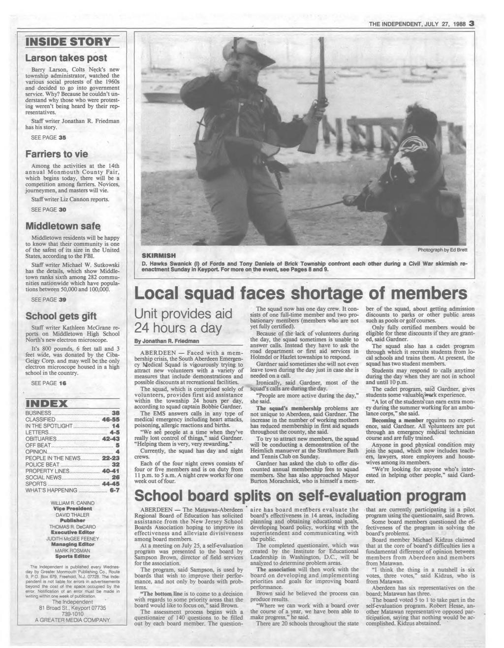 THE INDEPENDENT, JULY 27, 1988 3 INSIDE STORY L a r s o n t a k e s p o s t Barry Larson, Colts Neck s new township administrator, watched the various social protests of the 1960s and decided to go