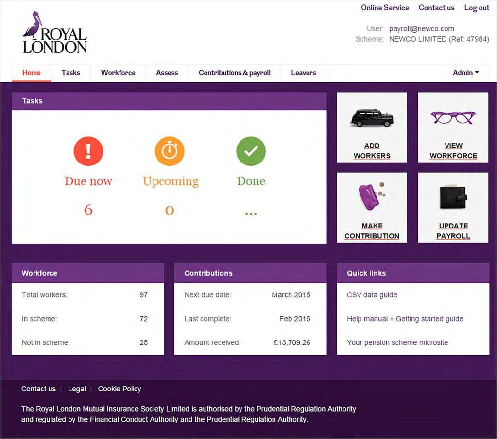The dashboard When you log in you will see the dashboard. This is the central point for all processing. It organises all the activities required to run an auto enrolment scheme.