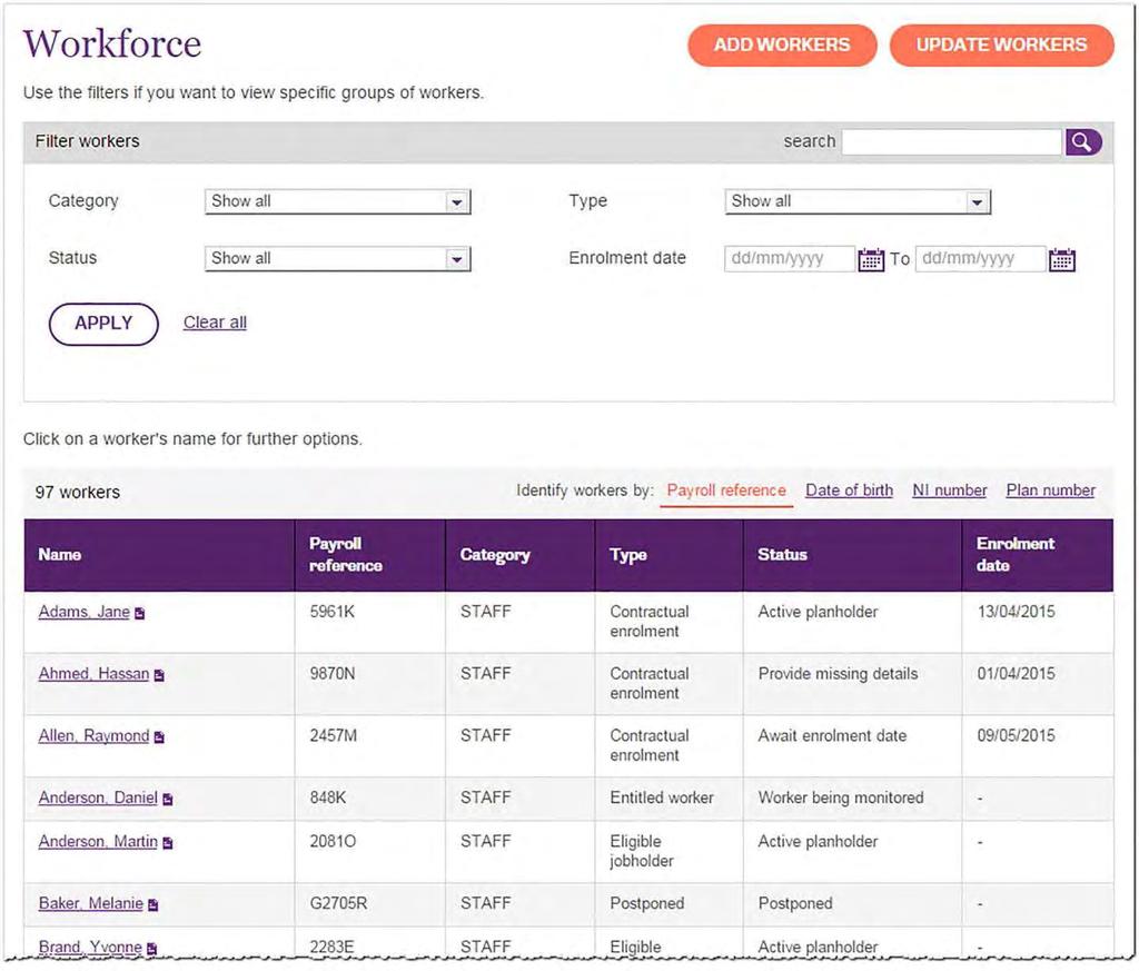 MANAGE YOUR W ORKFORCE From the Workforce screen you can view and manage your workforce, update worker details, opt workers in and out, and view worker communications.