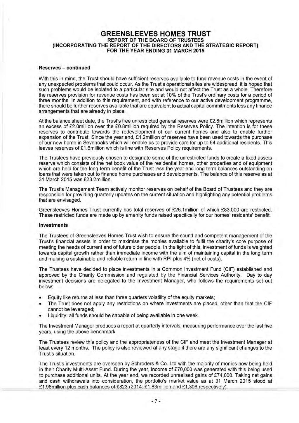 GREENSLEEVES HOMES TRUST REPORT OF THE BOARD OF TRUSTEES (INCORPORATING THE REPORT OF THE DIRECTORS AND THE STRATEGIC REPORT) FOR THE YEAR ENDING 31 MARCH 2015 Reserves - continued With this in mind,