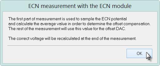 Click OK to continue. The measurement will proceed for about a second and the ECN(1).Potential will be measured.