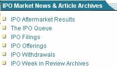 IPO Market News & Article Archives The IPO Market News & Article Archives keeps IPO professionals and executives of pre-ipo companies on top of who has gone public, filed, and withdrawn