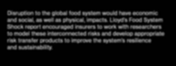 Lloyd s Food System Shock report encouraged insurers to work with researchers to model
