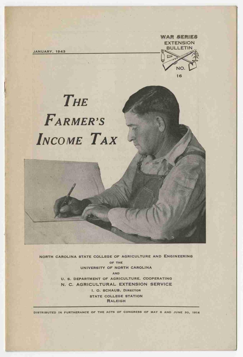 4 meal JAN UARY, 1943 WAR SERIES EXTENSION BULLETIN, \/ HE - FARMER S INCOME TAX 1- NORTH CAROLINA STATE COLLEGE OF AGRICULTURE AND ENGINEERING OF THE UNIVERSITY OF NORTH CAROLINA AND U. 5.