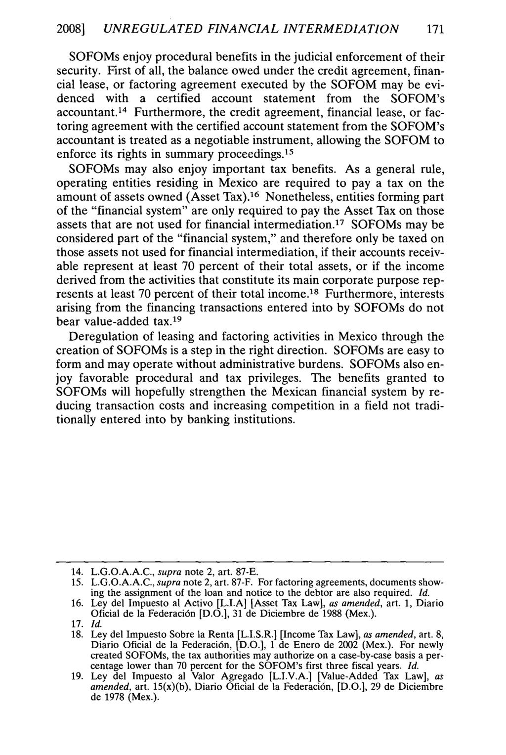 2008] UNREGULATED FINANCIAL INTERMEDIATION 171 SOFOMs enjoy procedural benefits in the judicial enforcement of their security.