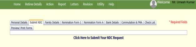 SUBMIT NDC Click to submit NDC request If accommodation has been allotted to retiree/pensioner by Directorate of Estates (DoE) at any point of time during his/her service, he/she needs to submit