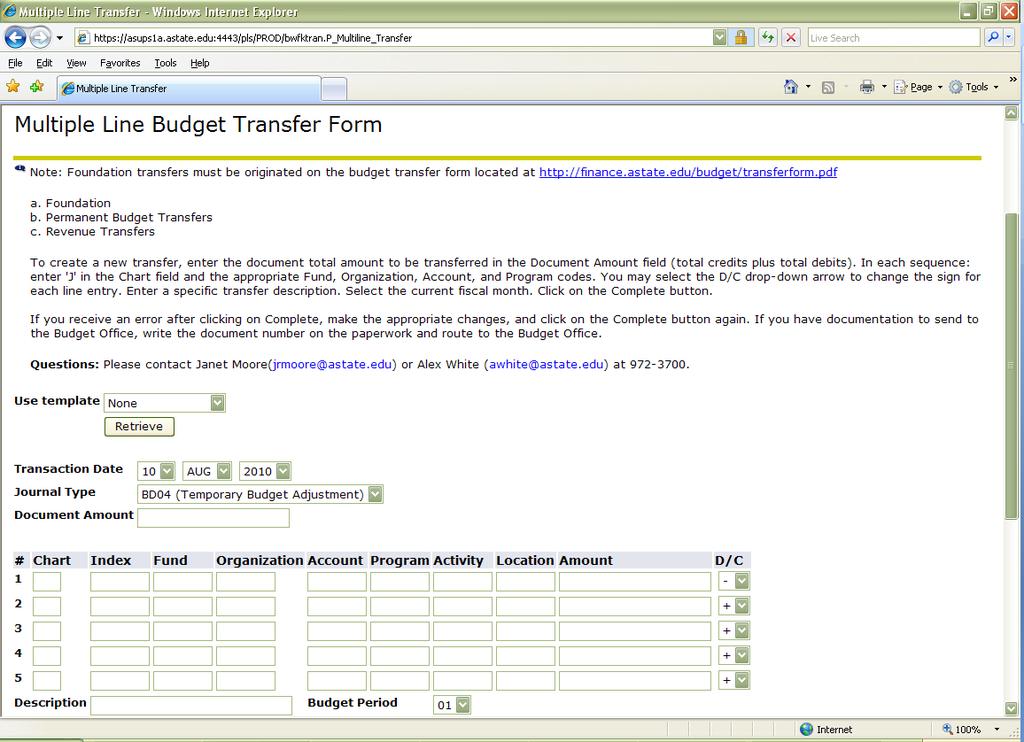 Multiple-Line Budget Transfers Note: Foundation transfers, Revenue transfers, Permanent transfers, and transfers to or from other departments must be originated on the paper budget transfer form: