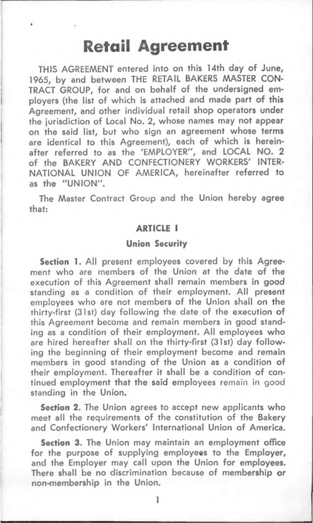 R e ta il A g r e e m e n t THIS AGREEMENT entered into on this 14th day of June, 1965, by and between THE RETAIL BAKERS MASTER CON TRACT GROUP, for and on behalf of the undersigned employers (the