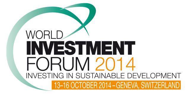 24 March 2014 pm World Investment Forum 2014 Investing in Sustainable Development Geneva, Switzerland 13-16 October Provisional Programme The UNCTAD World Investment Forum is a high-level, biennial,