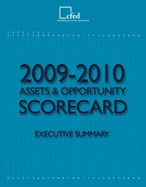 How States Build Assets: Assets & Opportunity Scorecard Most comprehensive tool measuring ownership and economic opportunity at state level Framework underscores need to integrate asset development,
